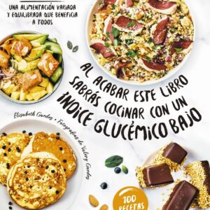 Al acabar este libro sabrás cocinar con un índice glucémico bajo