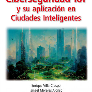 Ciberseguridad IoT y su aplicación en Ciudades Inteligentes