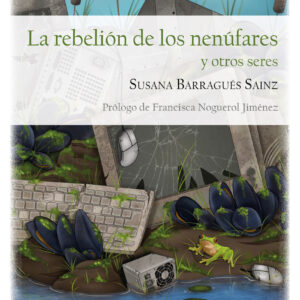La rebelión de los nenúfares y otros seres