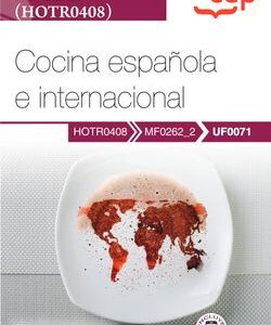 Manual. Cocina española e internacional (UF0071). Certificados de profesionalidad. Cocina (HOTR0408)