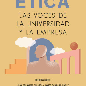 ÉTICA, Las voces de la universidad y la empresa