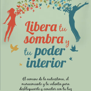 Libera tu sombra y tu poder interior