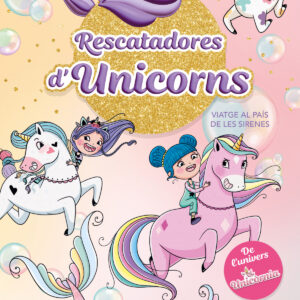 Rescatadores d'Unicorns 1 - Viatge al país de les sirenes