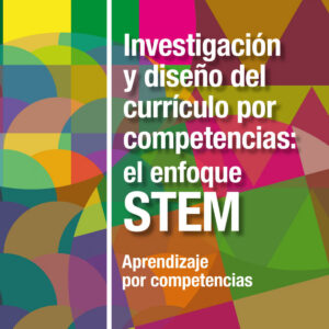 Investigación y diseño del currículo por competencias: el enfoque STEM