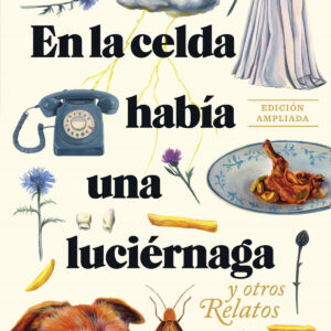 En la celda había una luciérnaga. Edición ampliada.