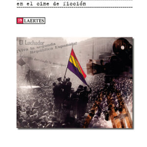 Memoria, imagen e historia. La Segunda República española en el cine de ficción