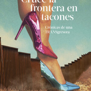 Crucé la frontera en tacones