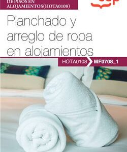 MANUAL PLANCHADO Y ARREGLO DE ROPA EN ALOJAMIENTOS OPERACIONES BASICAS