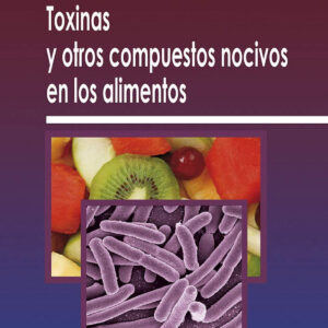 Toxinas y otros compuestos nocivos en los alimentos