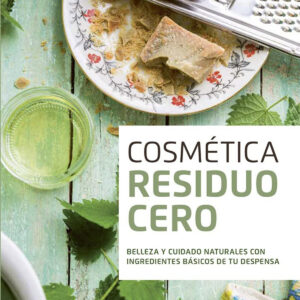 Cosmetica residuo cero:belleza y cuidado naturales
