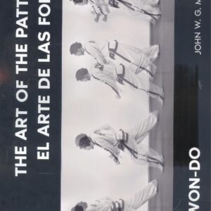 TAEKWON-DO.THE ART OF THE PATTERNS/EL ARTE DE LAS FORMAS