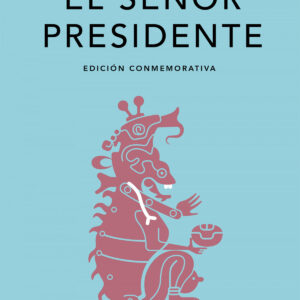 El Señor Presidente (Edición conmemorativa de la RAE y la ASALE)
