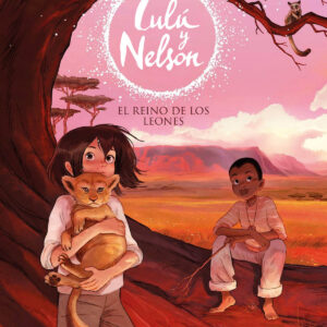 El reino de los leones (Lulú y Nelson 2)