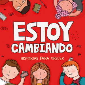 Estoy cambiando:historias sobre hacerse mayor