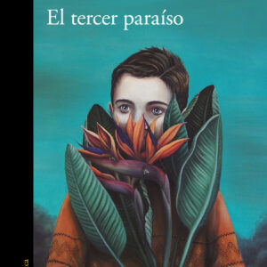 El tercer paraíso (Premio Alfaguara de novela 2022)