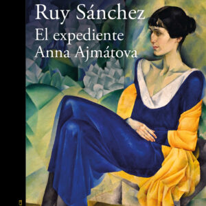 El expediente Anna Ajmátova