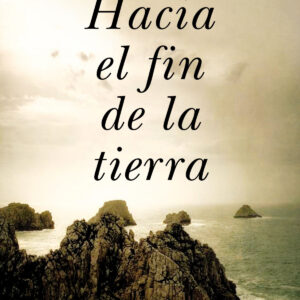 Hacia el fin de la tierra