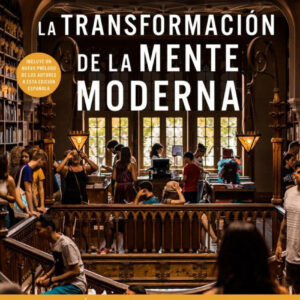 LA TRANSFORMACIÓN DE LA MENTE MODERNA