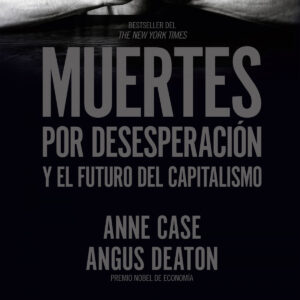 Muertes por desesperación y el futuro del capitalismo