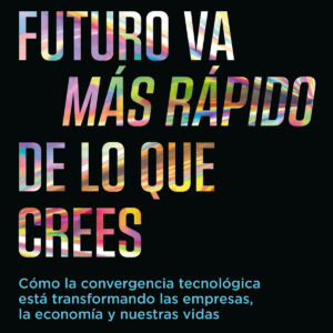 El futuro va más rápido de lo que crees