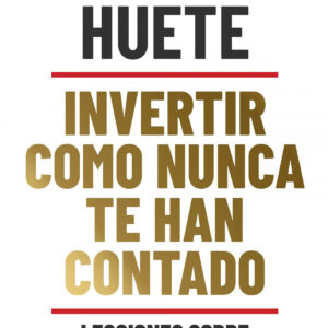 Invertir como nunca te han contado