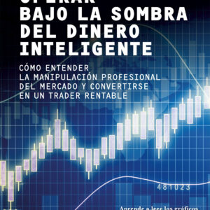 Operar bajo la sombra del dinero inteligente