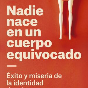 Nadie nace en un cuerpo equivocado