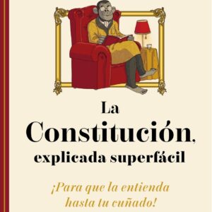 La Constitución, explicada superfácil