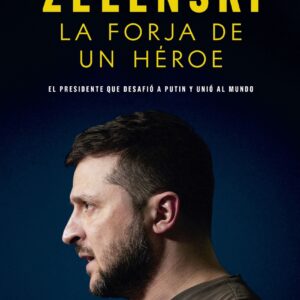 Zelenski: la forja de un héroe