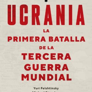 Ucrania: la primera batalla de la Tercera Guerra Mundial