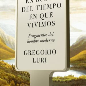 En busca del tiempo en que vivimos