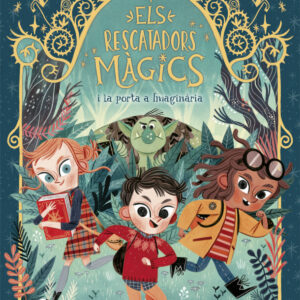 ELS RESCATADOR MÀGICS I LA PORTA IMAGINARIA