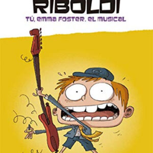 Yo, Elvis Riboldi. Tú, Emma Foster: El musical