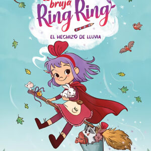 La bruja Ring Ring 2. El hechizo de lluvia