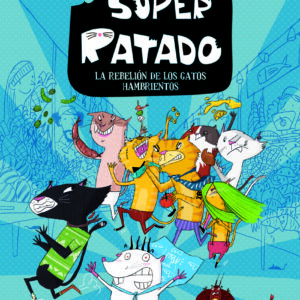 SuperRatado 2. La rebelión de los gatos hambrientos