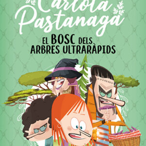 Carlota Pastanaga 4. El bosc dels arbres ultraràpids
