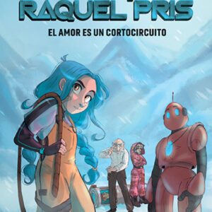 Yo, Raquel Pris 3. El amor es un cortocircuito