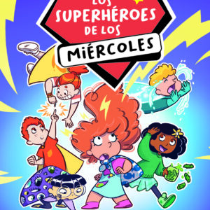 Los superhéroes de los miércoles 1. Superzoquetes en acción