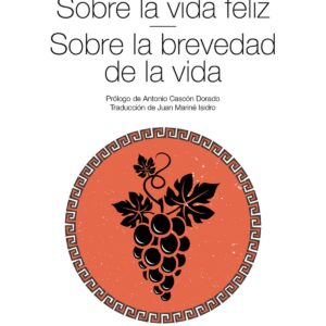Sobre la vida feliz · Sobre la brevedad de la vida