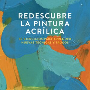 Redescubre la pintura acrílica