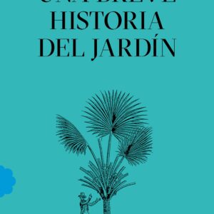 UNA BREVE HISTORIA DEL JARDÍN