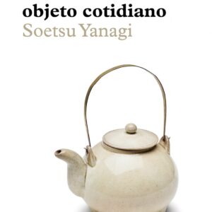 La belleza del objeto cotidiano