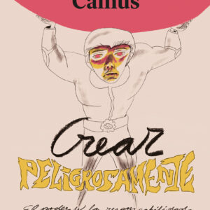 Crear peligrosamente