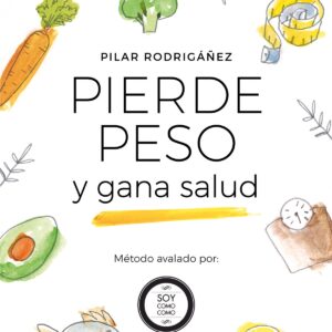 PIERDE PESO Y GANA SALUD