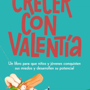 Crecer con valentía