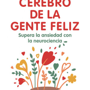 El cerebro de la gente feliz