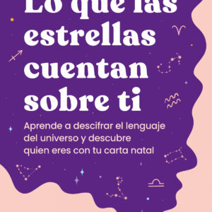LO QUE LAS ESTRELLAS CUENTAN SOBRE TI