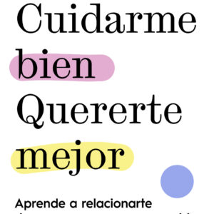 Cuidarme bien. Quererte mejor