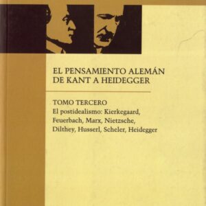 El pensamiento alemán de Kant a Heidegger tomo III