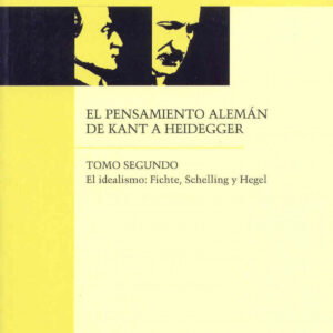 El pensamiento alemán de Kant a Heidegger tomo II